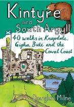 Kintyre, Bute & the Cowal Coast: 40 Favourite Walks (May)