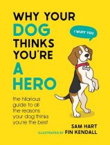 Why your Dog Thinks You're an Hero (Aug)