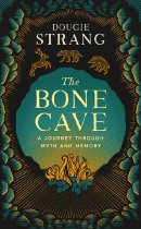 Bone Cave, The: Journey Through Myth & Memory (Nov)