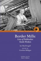 Border Mills: Lives of Peeblesshire Textile Workers (Jan)