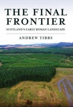 Final Frontier, The: Scotland's Roman Landscape (Feb)