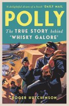 Polly: The True Story Behind Whisky Galore (Mar)