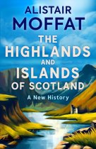 Highlands & Islands of Scotland: New History, The (Jun)