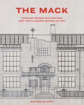 Mack: Charles Rennie Mackintosh & School of Art (Apr)