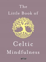 Little Book of Celtic Mindfulness, The (Feb)