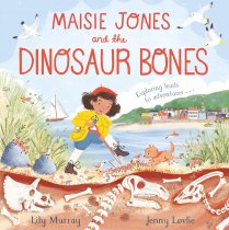 Maisie Jones & the Dinosaur Bones (Jun)