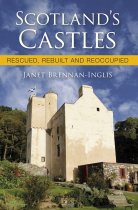 Scotland's Castles: Rescued, Rebuilt, Reoccupied