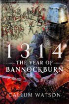 1314: The Year of Bannockburn (Apr)