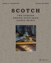 Scotch: Stories Behind Scotland's Spirit (Mar)