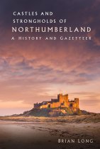 Castles & Strongholds of Northumberland (Aug)