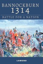 Bannockburn 1314 Battle for a Nation (Jul)