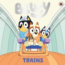 Bluey: Trains (Jul)