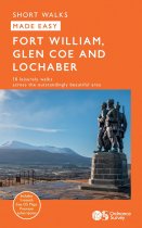 Short Walks Made Easy: Fort William, Glen Coe & Lochaber