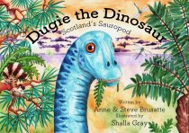 Dugie the Dinosaur: Scotland's Sauropod (Aug)