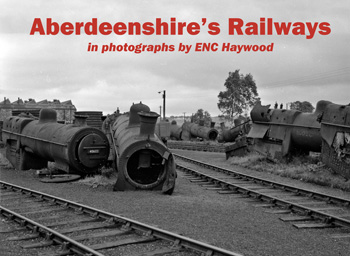 Aberdeenshire's Railways: ENC Haywood