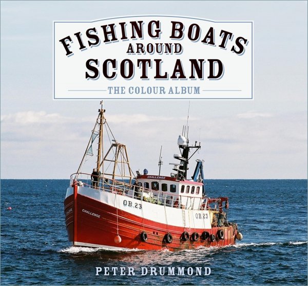 Fishing Boats Around Scotland: The Colour Album (Feb)