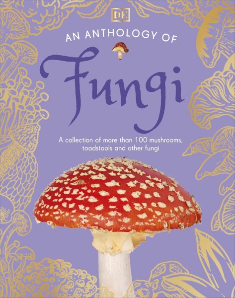 Anthology of Fungi, An (Feb)