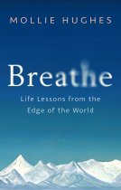 Breathe: Seven Life Lessons from the Edge of the World (May)