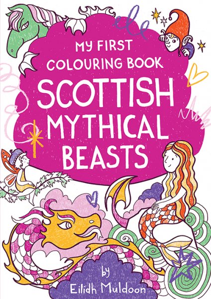 My First Colouring Book: Scottish Mythical Beats (May)