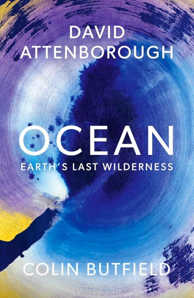 Ocean: Earth's Last Wilderness (May)