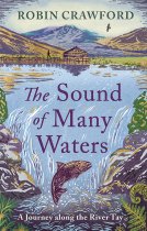 Sound of Many Waters, The: Journey Along the River Tay (Jun)