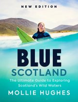 Blue Scotland: Exploring Scotland's Wild Waters (Birlinn) (Jun)