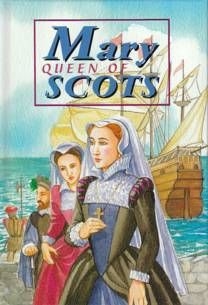 Story of Mary Queen of Scots