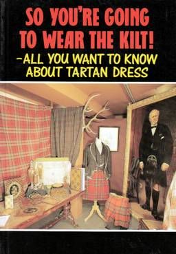 So You're Going To Wear The Kilt