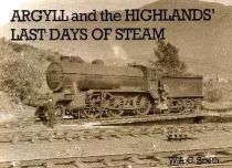 Argyll and the Highlands' Last Days of Steam