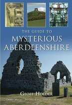 Guide To Mysterious Aberdeenshire