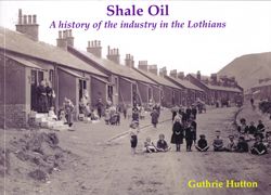 Shale Oil - History of Oil Industry in the Lothians