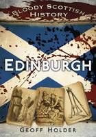 Edinburgh - Bloody Scottish History