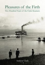 Pleasures of the Firth Two Hundred Years of Clyde Steamers