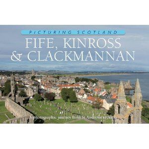 Fife, Kinross & Clackmannan - Picturing Scotland