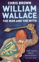 William Wallace: The Man and the Myth